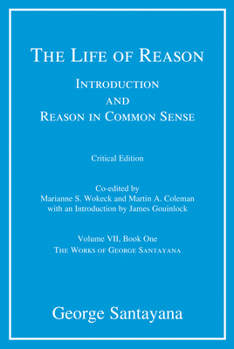 Reason in Common Sense: The Life of Reason Volume 1 - Book #1 of the Life of Reason