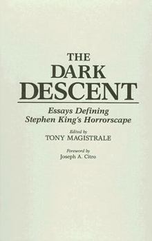 Hardcover The Dark Descent: Essays Defining Stephen King's Horrorscape Book