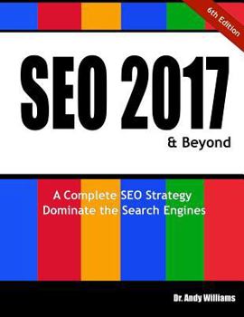 Paperback Seo 2017 & Beyond: A Complete Seo Strategy - Dominate the Search Engines! Book