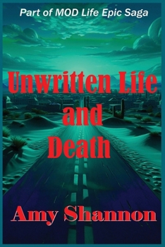Unwritten Life and Death (Mod Life Epic Saga)