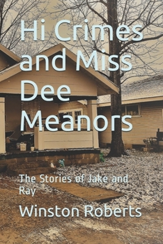 Paperback Hi Crimes and Miss Dee Meanors: The Stories of Jake and Ray Book