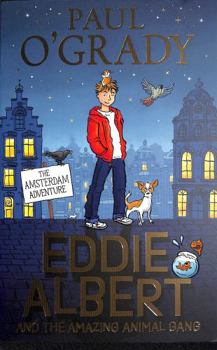 The Amsterdam Adventure - Book #1 of the Eddie Albert and the Amazing Animal Gang