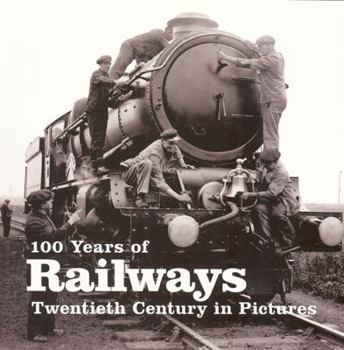 Paperback 100 Years of Railways: Twentieth Century in Pictures Book