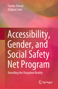 Hardcover Accessibility, Gender, and Social Safety Net Program: Unveiling the Unspoken Reality Book