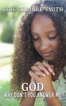 God, Why Don't You Answer Me?