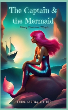 The Captain & the Mermaid: Bring Back the Magic