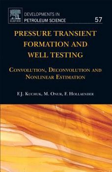 Paperback Pressure Transient Formation and Well Testing: Convolution, Deconvolution and Nonlinear Estimation Book