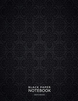 Paperback Black Paper Notebook Sketchbook: for Gel Pen Drawing and Doodling or Mandala Art for Stress Release and Relaxation Book