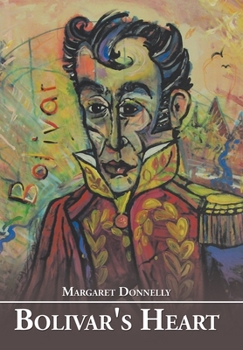 Hardcover Bolivar's Heart: A Historical Novel Book
