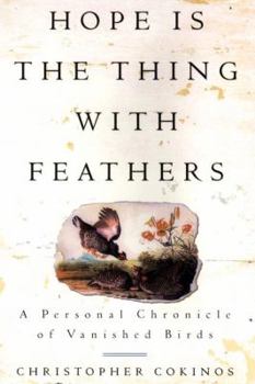 Paperback Hope Is the Thing with Feathers: A Personal Chronicle of Vanished Birds Book
