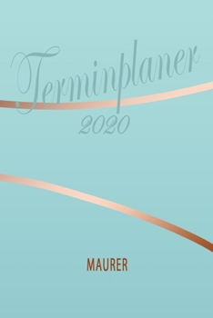 Paperback Maurer - Planer 2020: Terminplaner f?r Maurer - Organizer f?r 2020, Businessplaner, Berufskalender, Arbeitsplaner, Aufgabenplaner [German] Book