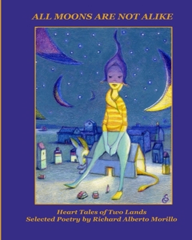 Paperback All Moons Are Not Alike: Heart Tales of Two Lands Book