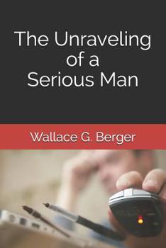Paperback The Unraveling of a Serious Man Book