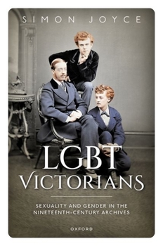 Hardcover LGBT Victorians: Sexuality and Gender in the Nineteenth-Century Archives Book