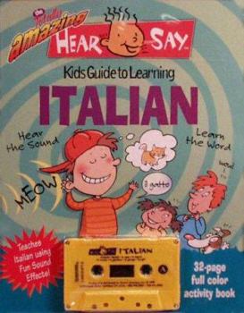 Audio Cassette Hear-Say Italian: Kid's Guide to Learning Italian [With 32 Page Book] Book