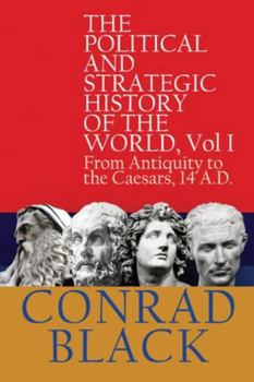 Paperback The Political and Strategic History of the World, Vol I: From Antiquity to the Caesars, 14 A.D. Book