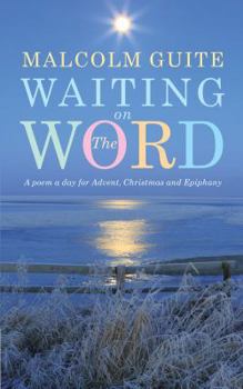 Paperback Waiting on the Word: A Poem a Day for Advent, Christmas and Epiphany Book