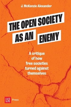 Paperback The Open Society as an Enemy: A critique of how free societies turned against themselves Book