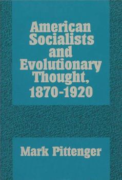 Hardcover American Socialists and Evolutionary Thought, 1870-1920 Book