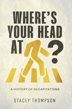 Paperback Where's your head at?: A history of Decapitations Book