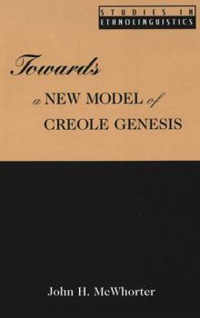 Hardcover Towards a New Model of Creole Genesis Book