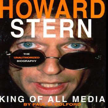 Hardcover Howard Stern: The King of All Media: The Unauthorized Biography of Howard Stern Book