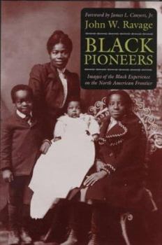 Hardcover Black Pioneers: Images of the Black Experience in the North American Frontier Book