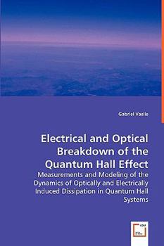 Paperback Electrical and Optical Breakdown of the Quantum Hall Effect Book