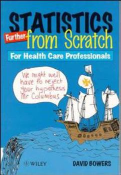 Paperback Statistics Further from Scratch: For Health Care Professionals Book