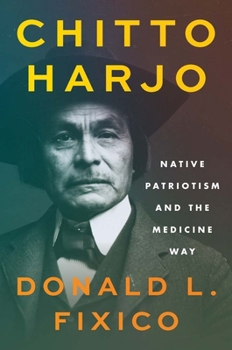Hardcover Chitto Harjo: Native Patriotism and the Medicine Way Book