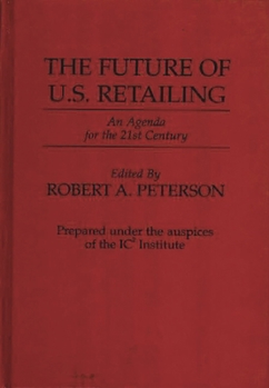 Hardcover The Future of U.S. Retailing: An Agenda for the 21st Century Book