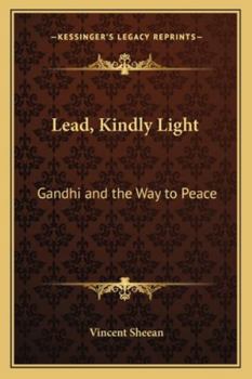 Lead, Kindly Light: Gandhi and the Way to Peace