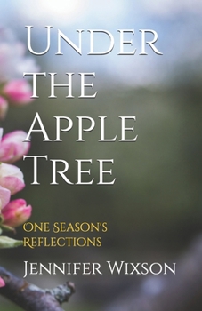 Paperback Under the Apple Tree: One Season's Reflections Book