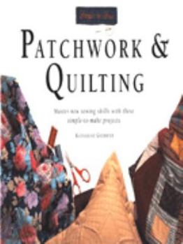 Hardcover Simple to Sew: Patchwork & Quilting (Simple to Sew) Book