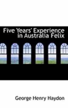 Five Years' Experience in Australia Felix
