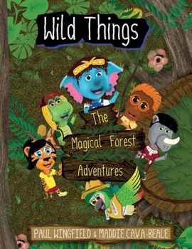 Paperback Wild Things - The Magical Forest Adventures Book