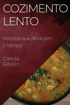 Paperback Cozimento Lento: Receitas que Abraçam o Tempo [Portuguese] Book