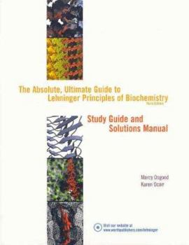 Hardcover The Absolute, Ultimate Guide to Principles of Biochemistry 3e: Study Guide and Solutions Manual Book