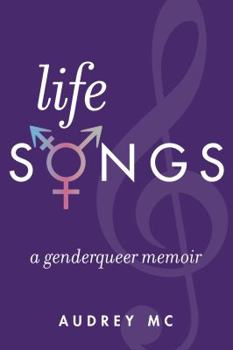 Paperback Life Songs: A Genderqueer Memoir Book