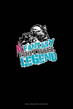 Paperback Mr. Fantasy Football Legend: Gas & Mileage Log Book