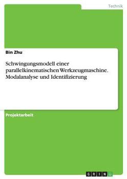 Paperback Schwingungsmodell einer parallelkinematischen Werkzeugmaschine. Modalanalyse und Identifizierung [German] Book