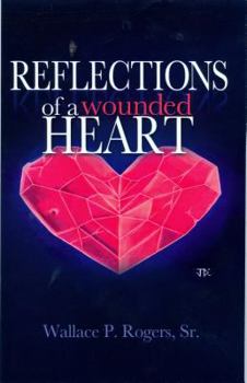 Paperback Reflections of a Wounded Heart Book