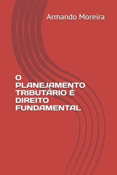 Paperback O Planejamento Tributário é direito fundamental [Portuguese] Book