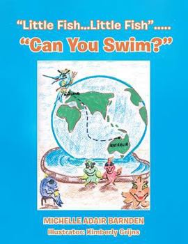 Paperback Little Fish...Little Fish..... Can You Swim? Book