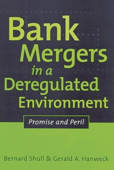 Hardcover Bank Mergers in a Deregulated Environment: Promise and Peril Book