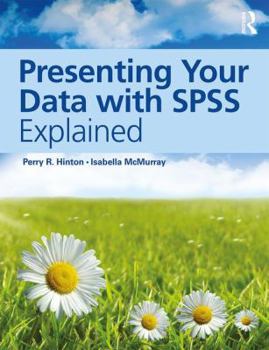 Paperback Presenting Your Data with SPSS Explained Book