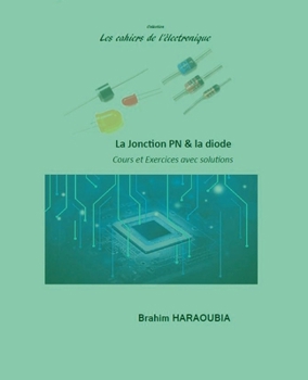 Paperback La jonction PN et la diode cours et exercices avec solutions [French] Book