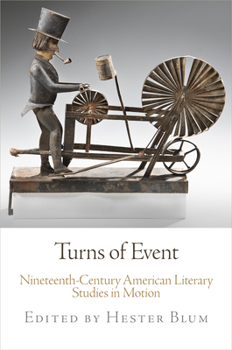 Paperback Turns of Event: Nineteenth-Century American Literary Studies in Motion Book