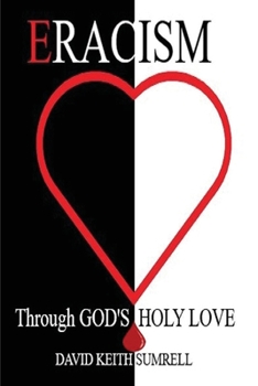 Paperback Eracism: Through God's Holy Love Book