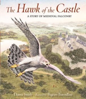 Hardcover The Hawk of the Castle: A Story of Medieval Falconry Book
